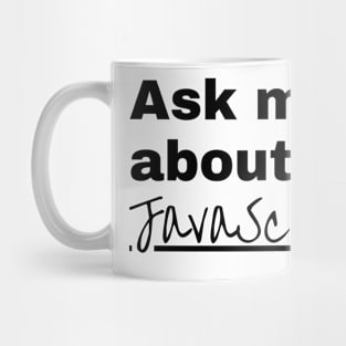 Ask Me About Javascript Mug